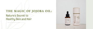The Magic of Jojoba Oil: Nature's Secret to Healthy Skin and Hair - Vrishvrindaa
