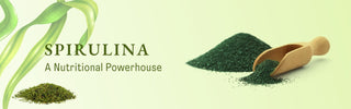 Spirulina - A Nutritional Powerhouse