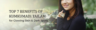 Top 7 Benefits of Kumkumadi Tailam for Glowing Skin & Dark Spots - Vrishvrindaa