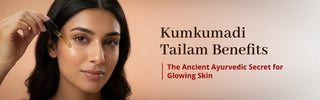 Kumkumadi Tailam Benefits: The Ancient Ayurvedic Secret for Glowing Skin